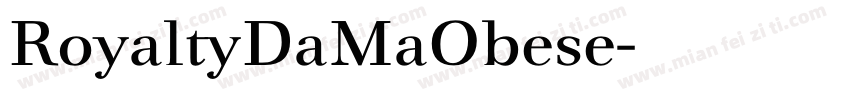 RoyaltyDaMaObese字体转换