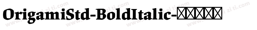 OrigamiStd-BoldItalic字体转换