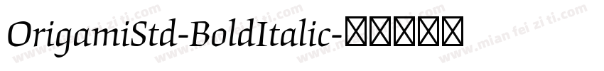OrigamiStd-BoldItalic字体转换