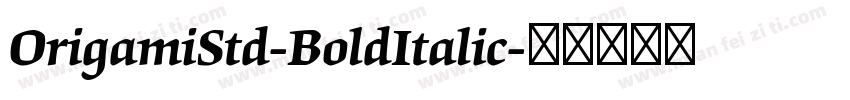 OrigamiStd-BoldItalic字体转换