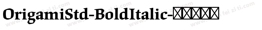 OrigamiStd-BoldItalic字体转换