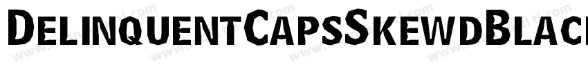 DelinquentCapsSkewdBlack-q2wq字体转换