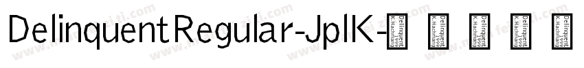 DelinquentRegular-JplK字体转换