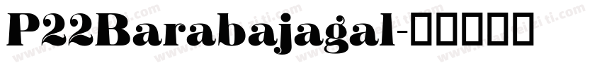 P22Barabajagal字体转换
