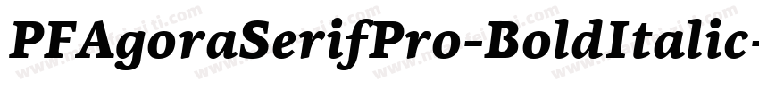 PFAgoraSerifPro-BoldItalic字体转换