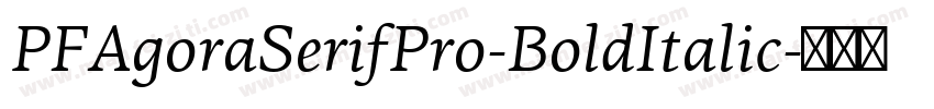 PFAgoraSerifPro-BoldItalic字体转换
