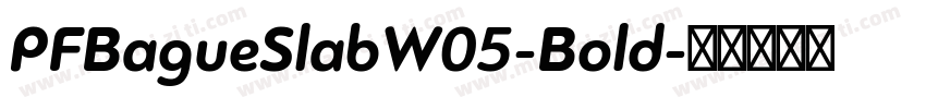 PFBagueSlabW05-Bold字体转换