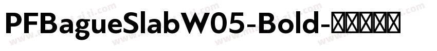 PFBagueSlabW05-Bold字体转换