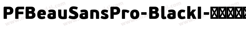 PFBeauSansPro-BlackI字体转换