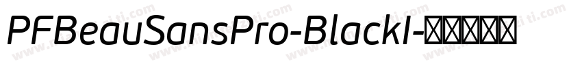 PFBeauSansPro-BlackI字体转换