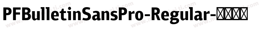 PFBulletinSansPro-Regular字体转换