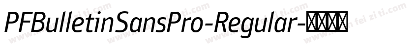 PFBulletinSansPro-Regular字体转换