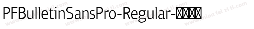 PFBulletinSansPro-Regular字体转换
