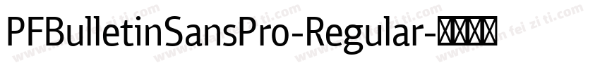 PFBulletinSansPro-Regular字体转换