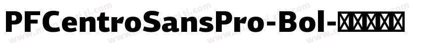 PFCentroSansPro-Bol字体转换
