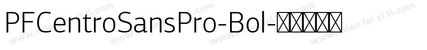 PFCentroSansPro-Bol字体转换