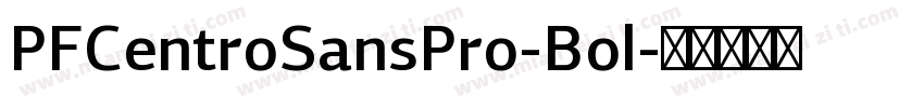 PFCentroSansPro-Bol字体转换