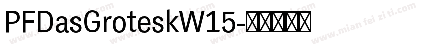 PFDasGroteskW15字体转换