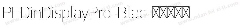 PFDinDisplayPro-Blac字体转换