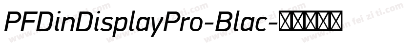 PFDinDisplayPro-Blac字体转换