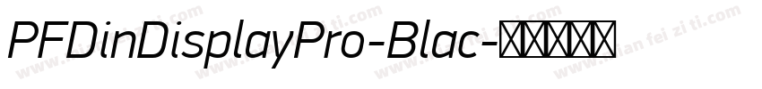 PFDinDisplayPro-Blac字体转换