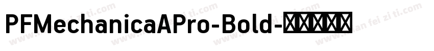 PFMechanicaAPro-Bold字体转换