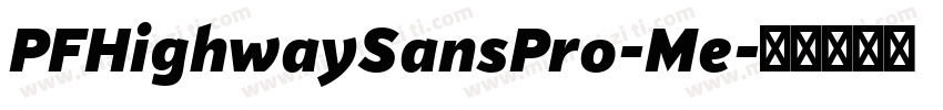 PFHighwaySansPro-Me字体转换