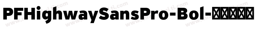 PFHighwaySansPro-Bol字体转换