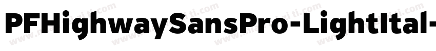 PFHighwaySansPro-LightItal字体转换