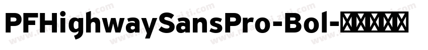 PFHighwaySansPro-Bol字体转换