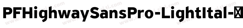 PFHighwaySansPro-LightItal字体转换