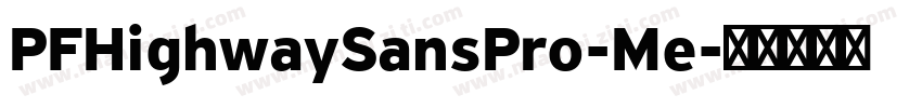 PFHighwaySansPro-Me字体转换