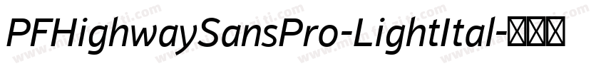 PFHighwaySansPro-LightItal字体转换