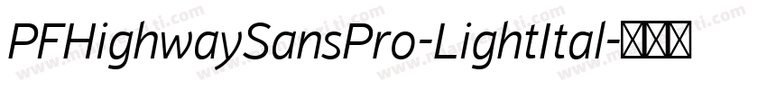 PFHighwaySansPro-LightItal字体转换
