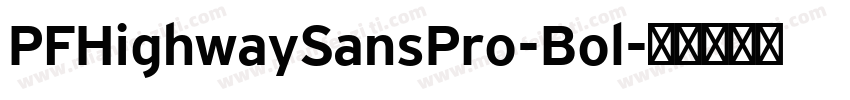 PFHighwaySansPro-Bol字体转换