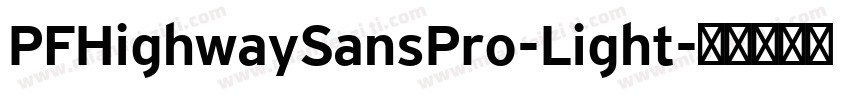 PFHighwaySansPro-Light字体转换