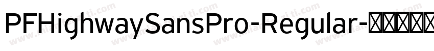 PFHighwaySansPro-Regular字体转换