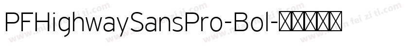 PFHighwaySansPro-Bol字体转换