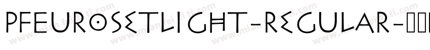 PFEurosetLight-Regular字体转换