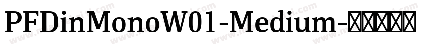 PFDinMonoW01-Medium字体转换