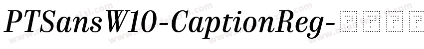 PTSansW10-CaptionReg字体转换