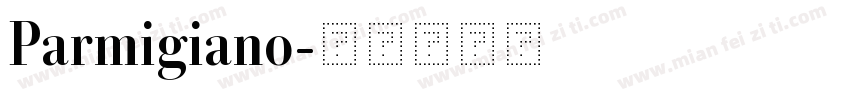 Parmigiano字体转换
