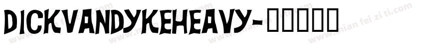 DickVanDykeHeavy字体转换