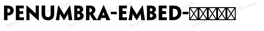 Penumbra-Embed字体转换