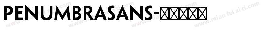 PenumbraSans字体转换