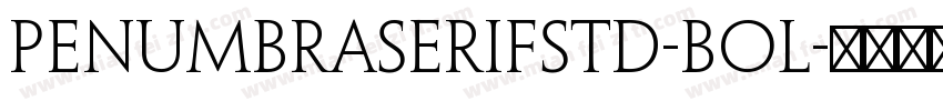 PenumbraSerifStd-Bol字体转换