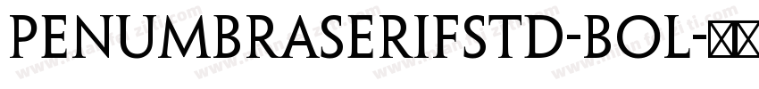 PenumbraSerifStd-Bol字体转换