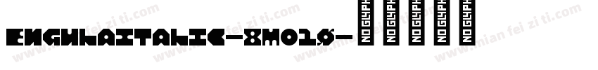 EngulaItalic-8MO10字体转换