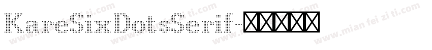 KareSixDotsSerif字体转换