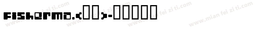 Fisherma.(渔夫)字体转换